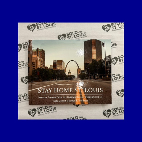 Stay Home St. Louis by Kate Colton and James A. Williams