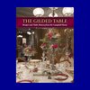 The Gilded Table: Recipes and Table History from the Campbell House