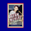 Stan Musial: From Donora, PA, to St. Louis, MO, and the Big Leagues by Stephanie Bearce