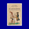 St. Louis Rising: The French Regime of Louis St. Agne de Bellerive by Carl J. Ekberg and Sharon K. Person