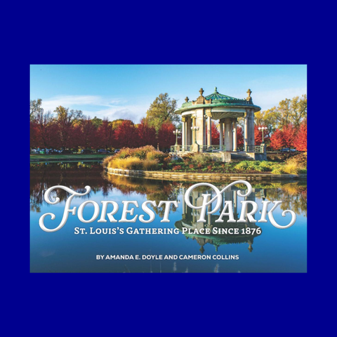 Forest Park: St Louis's Gathering Place Since 1876