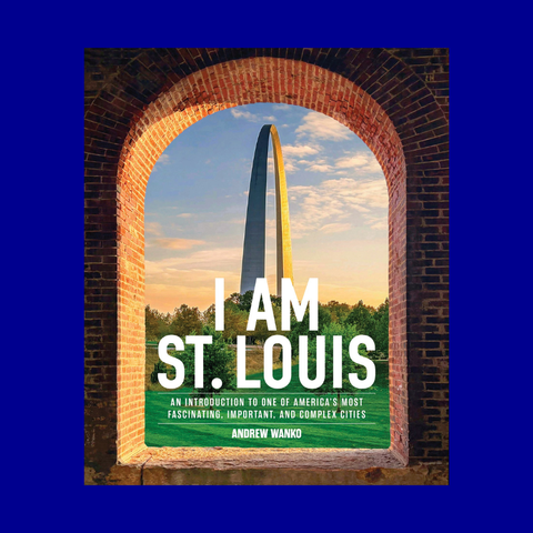 PREORDER: I Am St. Louis by Andrew Wanko
