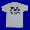 Proud Museum Person T-Shirt