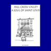 Mill Creek Valley A Soul of St. Louis: The Life and Death of a Black Neighborhood by Ron Fagerstrom