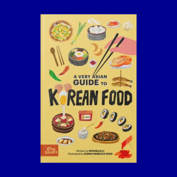 A Very Asian Guide to Korean Food by Michelle Li