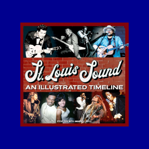 St. Louis Sound: An Illustrated Timeline by Steve Pick & Amanda Doyle