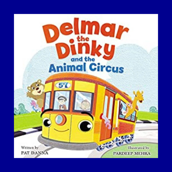 Delmar the Dinky and the Animal Circus by Pat Danna