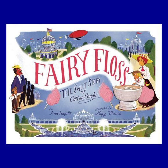 Fairy Floss by Ann Ingalls, Illustrated by Migy Blanco