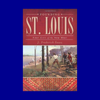 Founding St. Louis: First city of the New West by J. Frederick Fausz