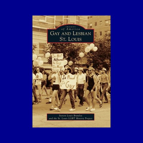 Gay and Lesbian St. Louis by  Steven Louis Brawley