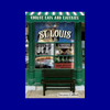 Unique Eats and Eateries of St. Louis by Suzanne Corbett