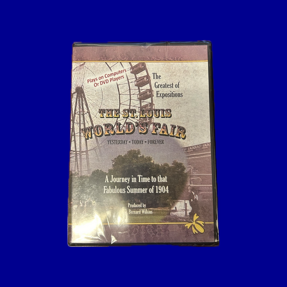 The St. Louis World's Fair: Yesterday, Today, Forever